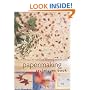 Papermaking Techniques Book: Over 50 Techniques for Making and Embellishing Handmade Paper