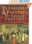 Pleasures & Pastimes in Tudor England