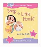 Songs for Little Hands: Activity Guide & CD with CD (Audio) (Baby Sign Language Basics)