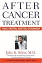 After Cancer Treatment: Heal Faster, Better, Stronger (A Johns Hopkins Press Health Book)