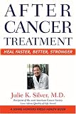 After Cancer Treatment: Heal Faster, Better, Stronger (A Johns Hopkins Press Health Book)