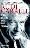 Rudi Carrell: Ein Leben für die Show