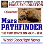 21st Century Complete Guide to Mars Exploration: Mars Pathfinder, NASA Sojourner Rover  the First Rover on Mars 1997  Sagan Memorial Station (CD-ROM)