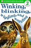 DK Readers: Winking, Blinking, Wiggling & Waggling (Level 2: Beginning to Read Alone)