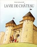 Vie de chateau (la)