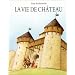 Vie de chateau (la)