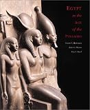 Egypt In The Age Of The Pyramids : Highlights From The Harvard University-Museum Of Fine Arts, Boston Expedition