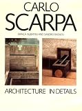 Carlo Scarpa: Architecture in Details