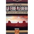La Terre pleurera : Une histoire de l'Am�rique indienne