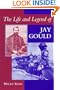 The Life and Legend of Jay Gould