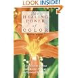 The Healing Power of Color: Using Color to Improve Your Mental, Physical, and Spiritual Well-Being by Betty Wood