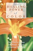 Healing Power Of Color New Edition