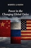 Power in the changing global order : the US, Russia and China
