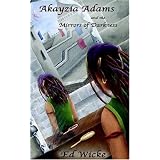 Akayzia Adams and the Mirrors of Darkness