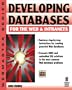 Developing Databases for the Web & Intranets: Your Step-by-Step Guide to Creating Powerful Web Databases