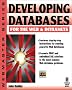 Developing Databases for the Web and Intranets: Your Step-by-step Guide to Creating Powerful Web Databases (Webmaster Series)