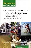 Indicateurs nationaux du d�veloppement durable : lesquels retenir ?