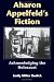 Aharon Appelfeld s Fiction: Acknowledging The Holocaust (Jewish Literature and Culture)