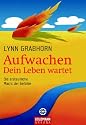 Aufwachen - Dein Leben wartet: Die erstaunliche Macht der Gefühle