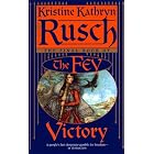 Victory: The Final Book of the Fey by Kristine Kathryn Rusch