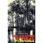 Click here to buy Seasons of Real Florida (Florida History and Culture) by Jeff Klinkenberg.