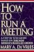 Book How to Run a Meeting: A Step-by-Step Guide Based on The New Robert's Rules of Order