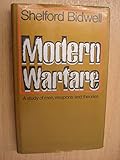 Modern warfare : a study of men, weapons and theories