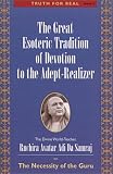 Great Esoteric Tradition of Devotionb to the Adep-Realizer (Truth for Real Series)