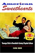 American Sweethearts: Teenage Girls in Twentieth-century Popular Culture