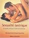 Livres : Sexualité tantrique : Un guide pratique à la joie du tantrisme