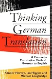 Thinking German Translation: A Course in Translation Method - German to English (Thinking Translation)