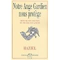 Notre Ange Gardien nous prot�ge : Comment obtenir secours et protection