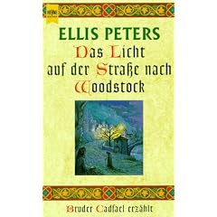 Das Licht auf der Stra�e nach Woodstock. Bruder Cadfael erz�hlt.
