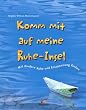 Komm mit auf meine Ruhe-Insel