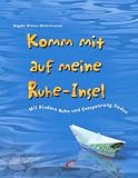 Komm mit auf meine Ruhe-Insel - Brigitte Wilmes-Mielenhausen, Brigitte Wilmes- Mielenhaus