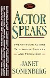 The Actor Speaks: Twenty-four Actors Talk About Process and Technique