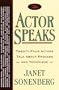 The Actor Speaks: Twenty-four Actors Talk About Process and Technique