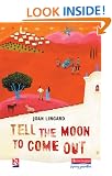 Tell the Moon to Come Out (New Windmills)