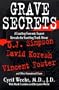 Grave Secrets: Leading Forensic Expert Reveals Startling Truth abt O J Simpson Vincent Foster D