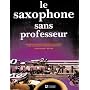Le saxophone sans professeur de John Robert Brown