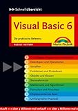 Schnellübersicht Visual Basic 6: Die praktische Referenz
