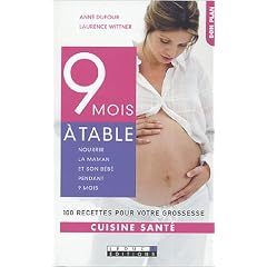 9 mois � table : 100 recettes pour votre grossesse