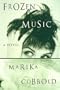 Frozen Music: A Novel