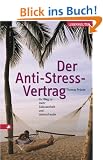 Der Anti-Stress-Vertrag: Ihr Weg zu mehr Gelassenheit und Lebensfreude