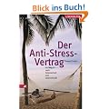 Der Anti-Stress-Vertrag: Ihr Weg zu mehr Gelassenheit und Lebensfreude