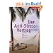 Der Anti-Stress-Vertrag: Ihr Weg zu mehr Gelassenheit und Lebensfreude