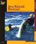 Sea Kayak Rescue, 2nd: The Definitive Guide to Modern Reentry and Recovery Techniques (How to Paddle Series)