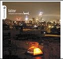 Later: Compiled and Mixed by Bent
