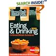 Time Out Eating & Drinking In Great Britain And Ireland (Time Out Great Britain & Ireland Eating & Drinking Guide)