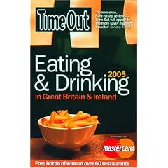 "Time Out" Eating and Drinking in Great Britain and Ireland 2005 (Time Out Eating & Drinking in Great Britain & Ireland)